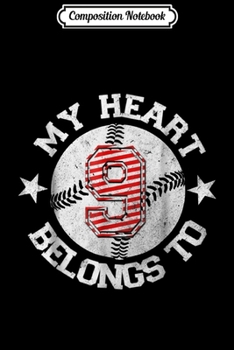 Paperback Composition Notebook: My heart belongs to #9 Baseball Softball Birthday Journal/Notebook Blank Lined Ruled 6x9 100 Pages Book