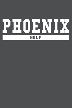 Phoenix Golf: American Campus Sport Lined Journal Notebook