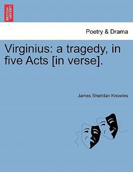 Paperback Virginius: A Tragedy, in Five Acts [In Verse]. Book