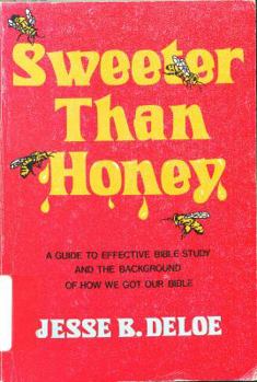 Paperback Sweeter than honey: A guide to effective Bible study and the background of how we got our Bible Book