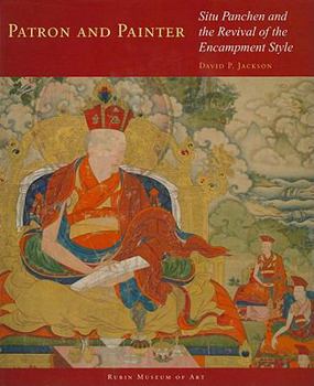 Paperback Patron and Painter: Situ Panchen and the Revival of the Encampment Style Book