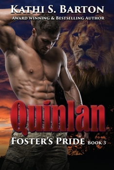 Quinlan: Foster’s Pride – Lion Shapeshifter Romance - Book #3 of the Foster's Pride