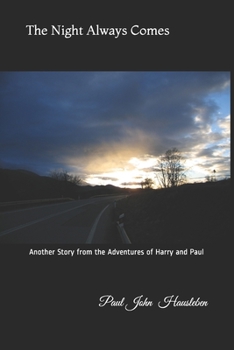Paperback The Night Always Comes: Another Story from the Adventures of Harry and Paul Book