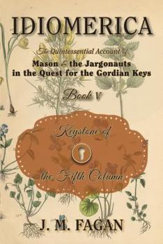 Keystone of the Fifth Column: Idiomerica Book 5 - Book #5 of the Idiomerica