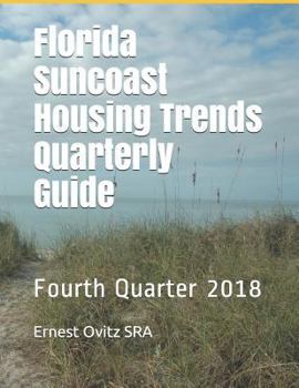 Paperback Florida Suncoast Housing Trends Quarterly Guide: Fourth Quarter 2018 Book