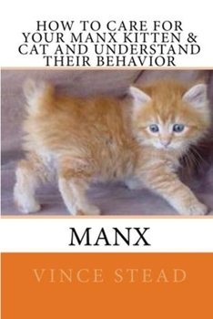 Paperback How to Care For Your Manx Kitten & Cat And Understand Their Behavior Book