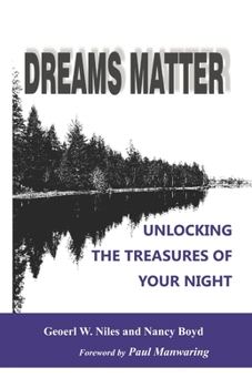 Paperback Dreams Matter: Unlocking the Treasures in Your Night Book