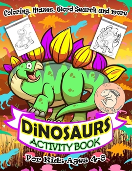 Paperback Dinosaurs Activity Book for Kids Ages 4-8: A Fun Kid Workbook Game For Learning, Coloring, Mazes, Word Search and More ! Activity Book Dinosaurs Book