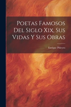Paperback Poetas Famosos Del Siglo Xix, Sus Vidas Y Sus Obras [Spanish] Book
