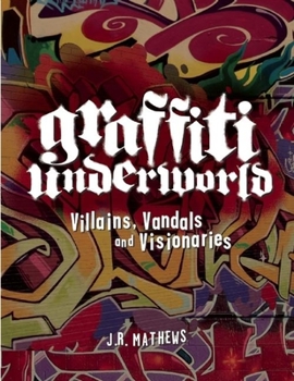 Hardcover Graffiti Underworld: Villains, Vandals and Visionaries Book