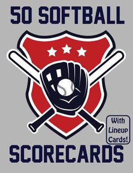 Paperback 50 Softball Scorecards With Lineup Cards: 50 Scorecards For Softball Games Book
