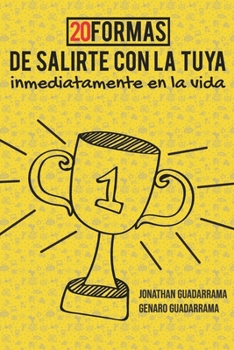 Paperback 20 Formas de salirte con la tuya: inmediatamente en la vida [Spanish] Book