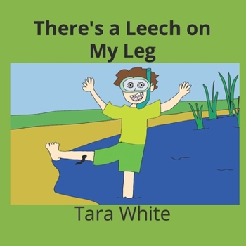 There's a Leech on My Leg
