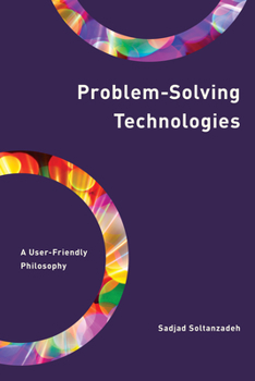 Hardcover Problem-Solving Technologies: A User-Friendly Philosophy Book