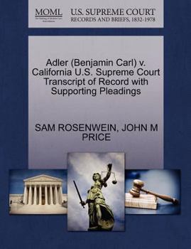 Paperback Adler (Benjamin Carl) V. California U.S. Supreme Court Transcript of Record with Supporting Pleadings Book