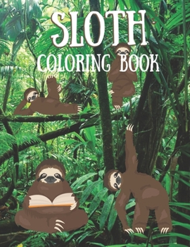 Paperback Sloth Coloring Book: Coloring & Activity Book for Adults and Kids, Fun Lazy Sloth Coloring Book, +55 Adorable Sloth Designs for Beginner, b Book