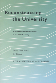 Paperback Reconstructing the University: Worldwide Shifts in Academia in the 20th Century Book