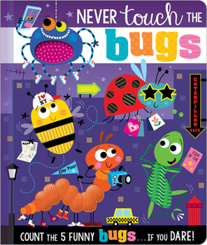 Board book Never Touch the Bugs! Book