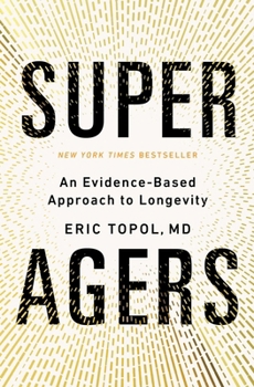 Hardcover Super Agers: An Evidence-Based Approach to Longevity Book