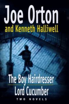 Hardcover The Boy Hairdresser: And, Lord Cucumber: Two Novels Book