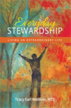 Paperback Everyday Stewardship: Living an Extraordinary Life Book