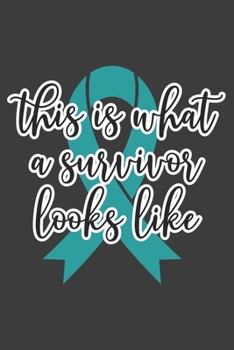 Writing About My Health Journey with Ovarian Cancer: College Ruled Notebook (This Is What A Survivor Looks Like Teal Awareness Ribbon Cover)