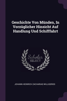 Paperback Geschichte Von Münden, In Vorzüglicher Hinsicht Auf Handlung Und Schifffahrt Book