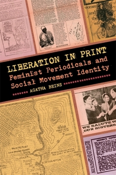 Liberation in Print: Feminist Periodicals and Social Movement Identity - Book  of the Since 1970: Histories of Contemporary America