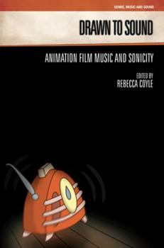 Paperback Drawn to Sound: Animation Film Music and Sonicity Book