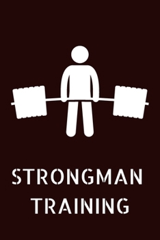 Paperback Strongman: Strongman Notebook; Strongwomen Notebook; Strongman Training; Strongman Books; Weights Training Notebook; 6x9inch Note Book