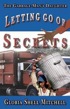 Paperback Letting Go of SECRETS: The Garbage Man's Daughter Book
