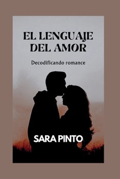 Paperback El Lenguaje del Amor: Decodificando romance [Spanish] Book