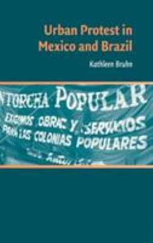 Hardcover Urban Protest in Mexico and Brazil Book