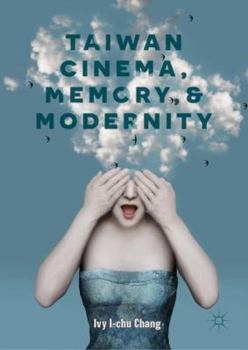 Hardcover Taiwan Cinema, Memory, and Modernity Book