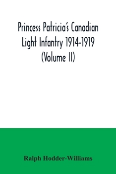 Paperback Princess Patricia's Canadian Light Infantry 1914-1919 (Volume II) Book