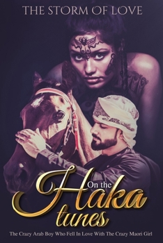 On the Haka tunes: The Crazy Arab boy who fell in love with the crazy Maori girl