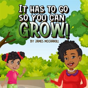 Paperback It has to go so you can grow! Book