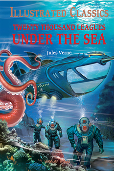 Illustrated Classics - Twenty Thousand Leagues Under The Sea: Abridged Novels With Review Questions