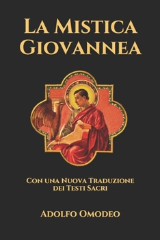 La Mistica Giovannea: Con una Nuova Traduzione dei Testi Sacri (TRIAMAZIKAMNO EDITIONS) (Italian Edition)