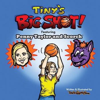 Paperback Tiny's Big Shot!: Featuring Penny Taylor and Scorch Book