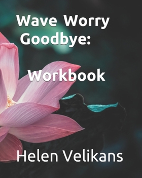 Paperback Wave Worry Goodbye: Workbook Book