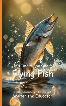 Paperback It's Time to Learn about Flying Fish Book