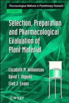 Paperback Selection, Preparation and Pharmacological Evaluation of Plant Material, Volume 1 Book