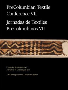 Precolumbian Textile Conference VII / Jornadas de Textiles Precolombinos VII