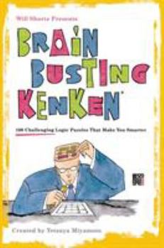 Will Shortz Presents Brain-Busting KenKen: 100 Challenging Logic Puzzles That Make You Smarter