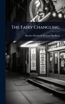 The Fairy Changling: A Flower And Fairy Play...