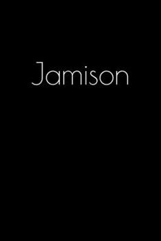 Paperback Jamison: Notebook / Journal / Diary - 6 x 9 inches (15,24 x 22,86 cm), 150 pages. Personalized for Jamison. Book