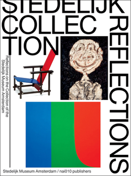 Paperback Stedelijk Collection Reflections: Reflections on the Collection of the Stedelijk Museum Amsterdam Book