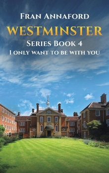 Hardcover Westminster Series Book 4: I Only Want to Be with You Book