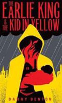 Paperback The Earlie King & the Kid in Yellow: A Wayward Myth, Fragments Shored Against Ruins Book